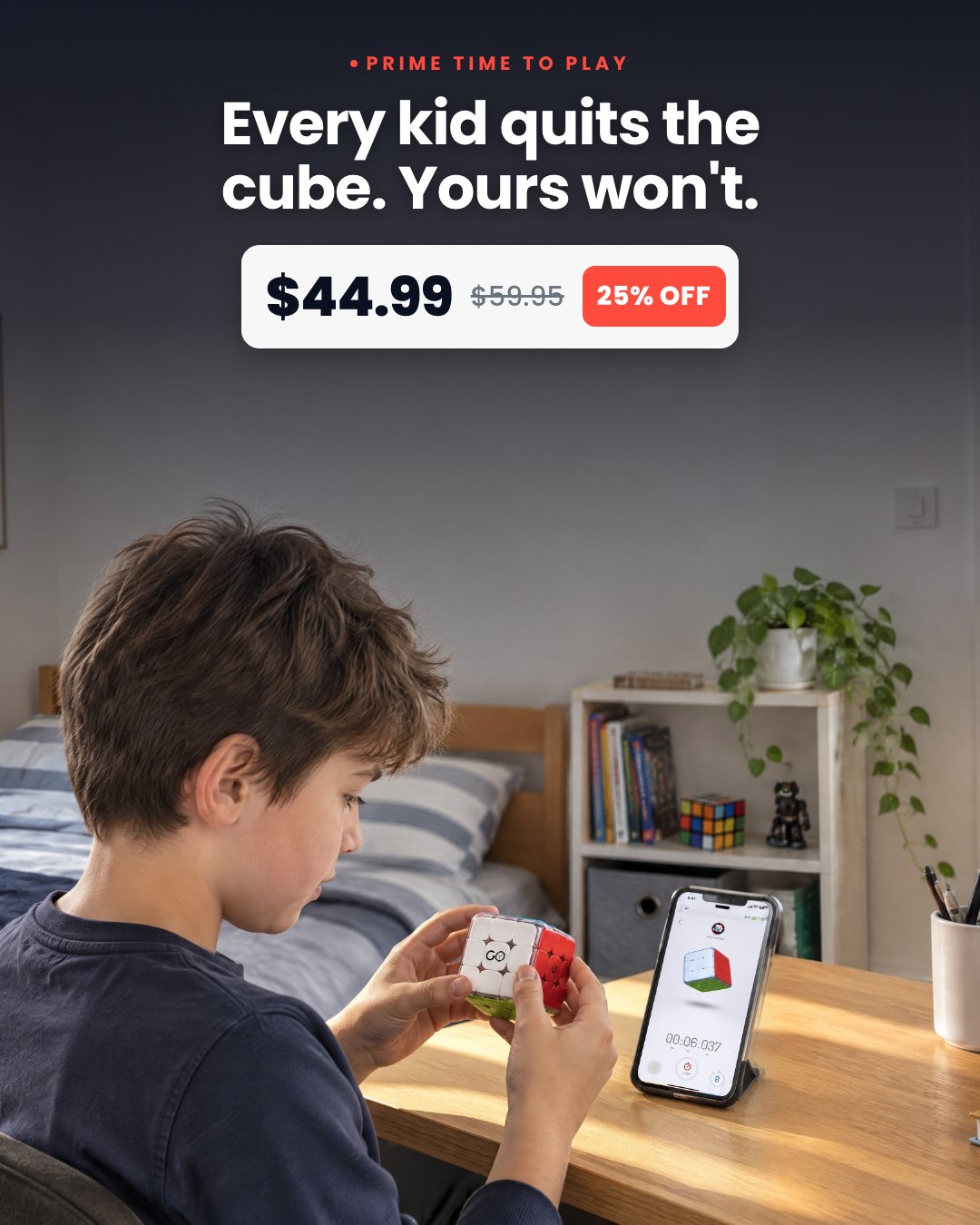 Every kid quits the cube. Yours won't.