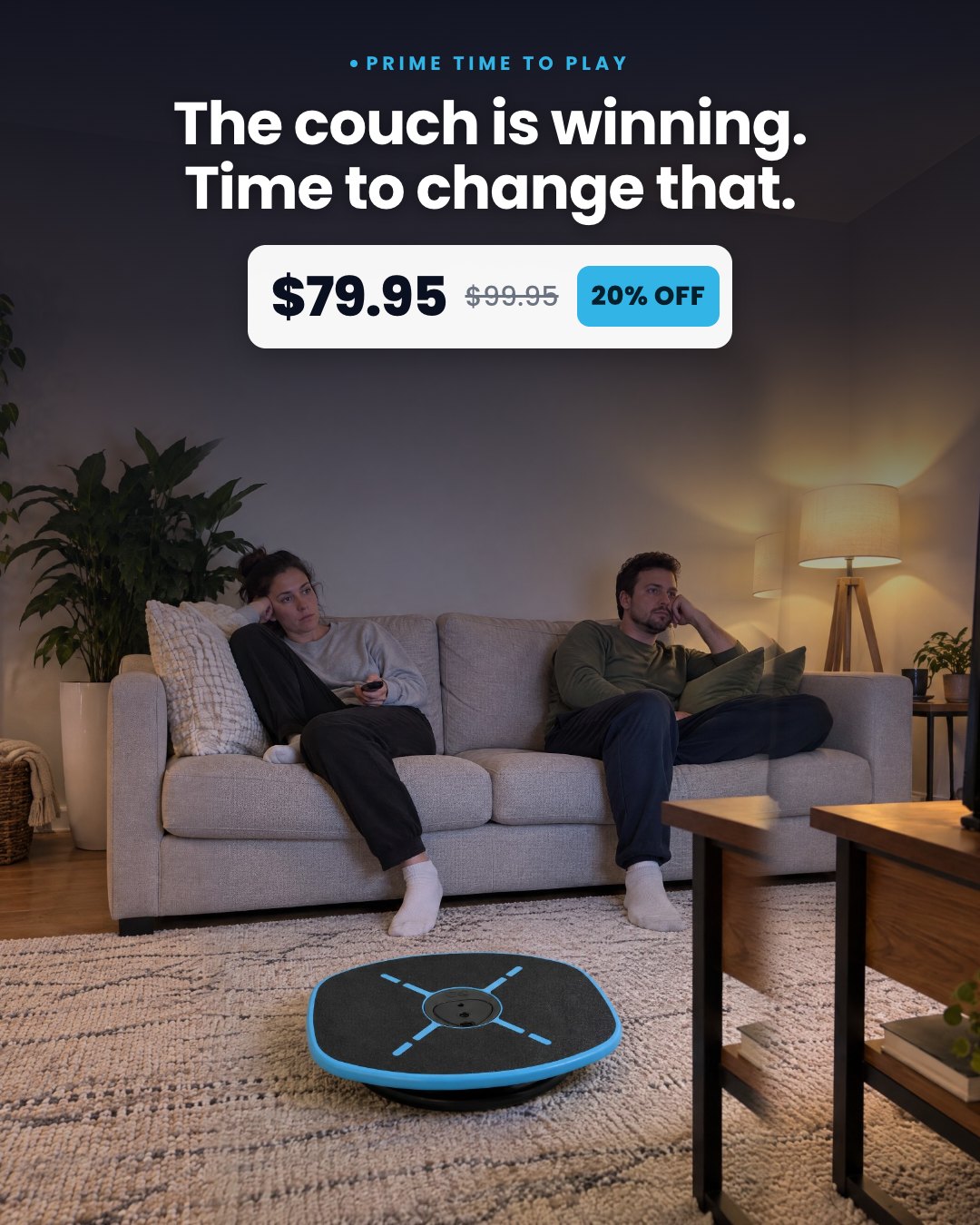 The couch is winning. Time to change that.