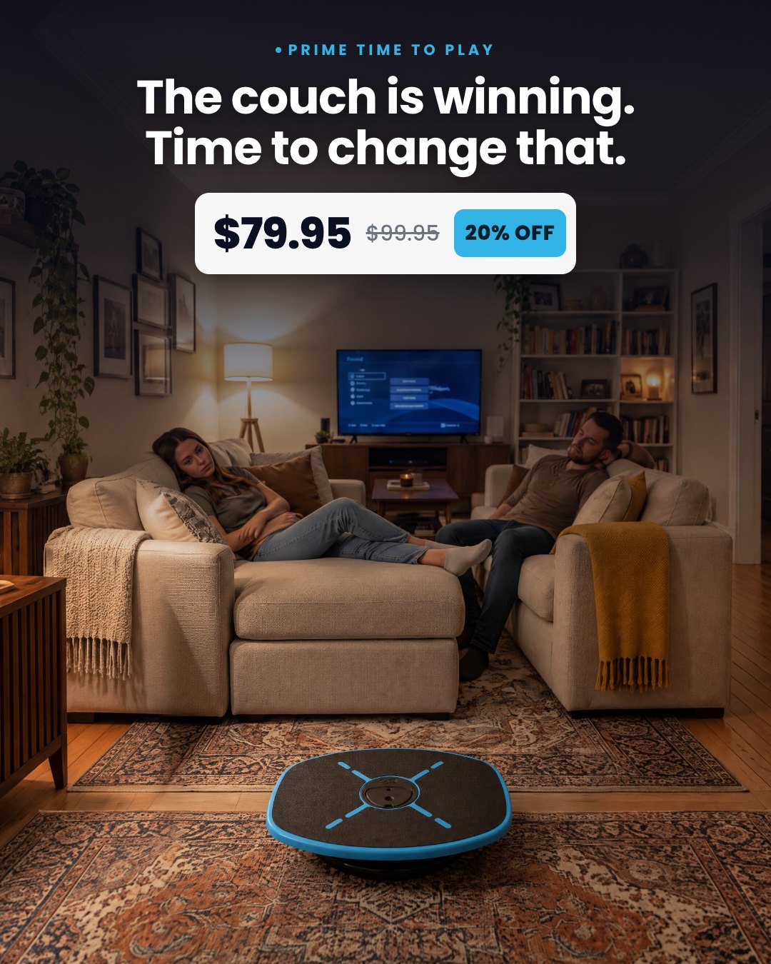 The couch is winning. Time to change that.